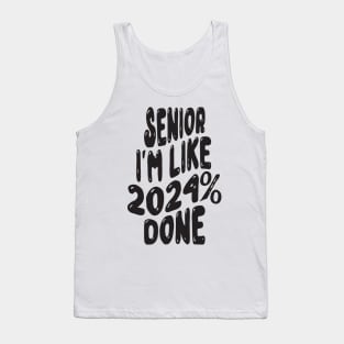 Senior I'm Like 2024% Done Tank Top